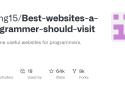 GitHub - sdmg15/Best-websites-a-programmer-should-visit: Some useful websites for programmers.